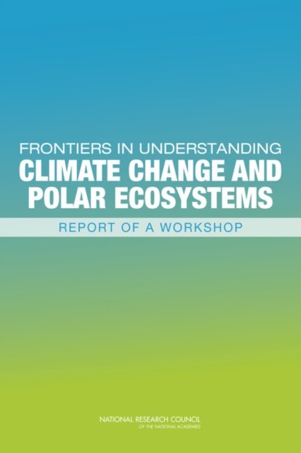 Frontiers in Understanding Climate Change and Polar Ecosystems : Report of a Workshop, PDF eBook