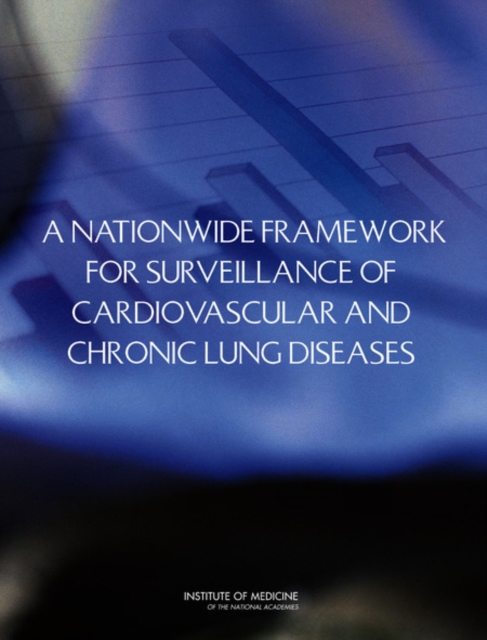 A Nationwide Framework for Surveillance of Cardiovascular and Chronic Lung Diseases, Paperback / softback Book