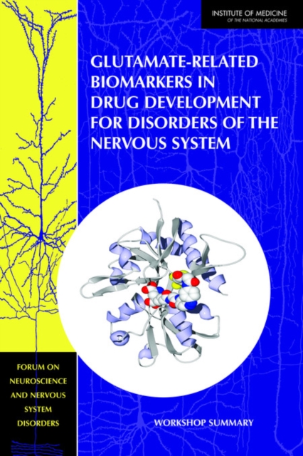 Glutamate-Related Biomarkers in Drug Development for Disorders of the Nervous System : Workshop Summary, EPUB eBook