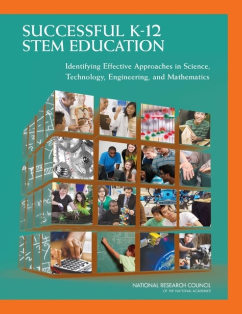 Successful K-12 STEM Education : Identifying Effective Approaches in Science, Technology, Engineering, and Mathematics, Paperback / softback Book