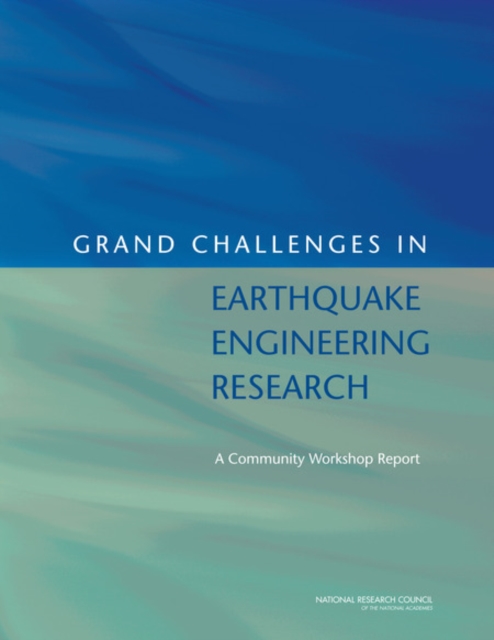 Grand Challenges in Earthquake Engineering Research : A Community Workshop Report, Paperback / softback Book