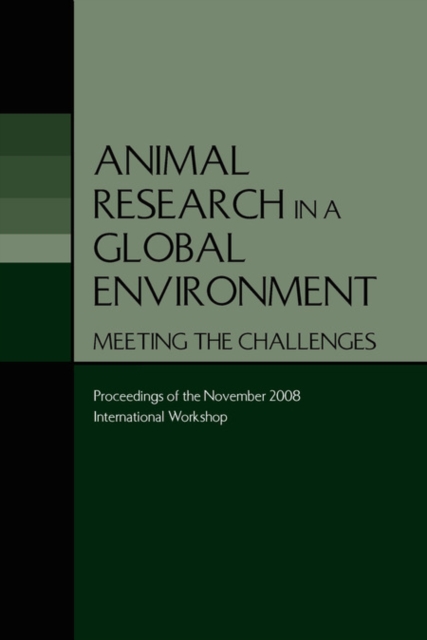 Animal Research in a Global Environment : Meeting the Challenges: Proceedings of the November 2008 International Workshop, PDF eBook