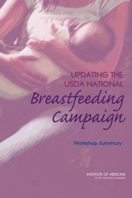 Updating the USDA National Breastfeeding Campaign : Workshop Summary, PDF eBook