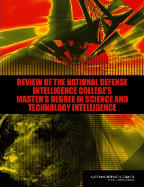 Review of the National Defense Intelligence College's Master's Degree in Science and Technology Intelligence, Paperback / softback Book