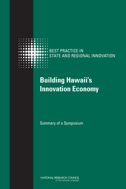 Building Hawaii's Innovation Economy : Summary of a Symposium, PDF eBook