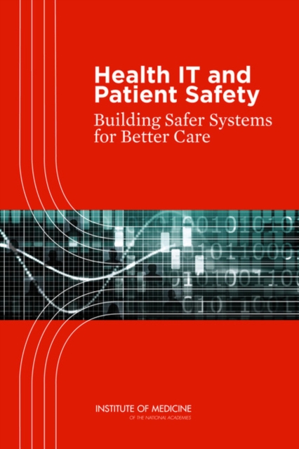 Health IT and Patient Safety : Building Safer Systems for Better Care, EPUB eBook