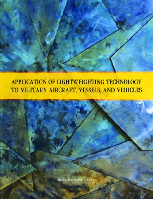 Application of Lightweighting Technology to Military Aircraft, Vessels, and Vehicles, EPUB eBook