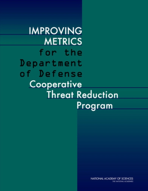 Improving Metrics for the Department of Defense Cooperative Threat Reduction Program, Paperback / softback Book