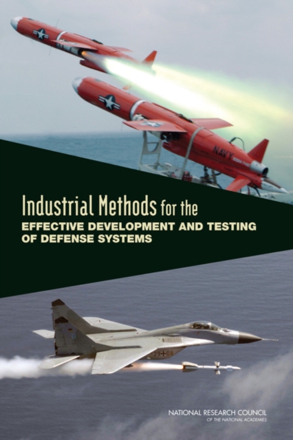 Industrial Methods for the Effective Development and Testing of Defense Systems, Paperback / softback Book