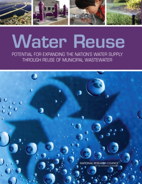 Water Reuse : Potential for Expanding the Nation's Water Supply Through Reuse of Municipal Wastewater, PDF eBook
