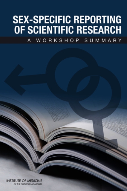 Sex-Specific Reporting of Scientific Research : A Workshop Summary, Paperback / softback Book