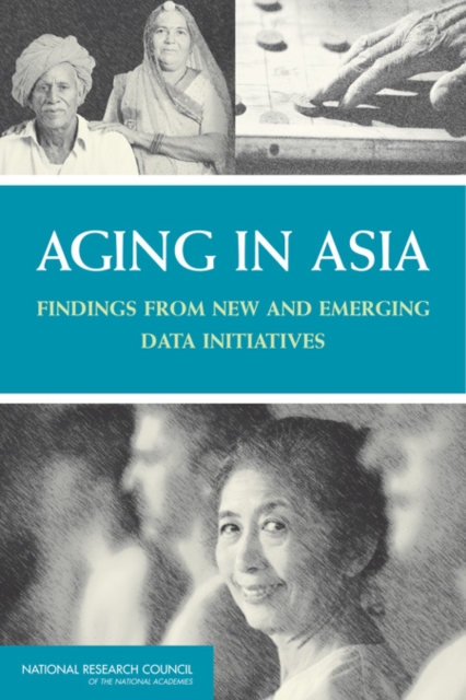 Aging in Asia : Findings from New and Emerging Data Initiatives, Paperback / softback Book