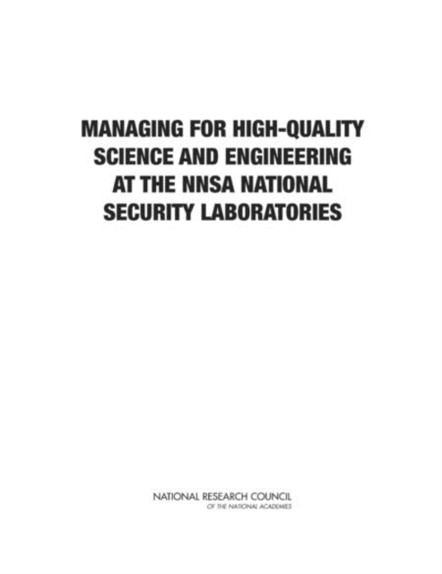 Managing for High-Quality Science and Engineering at the NNSA National Security Laboratories, PDF eBook