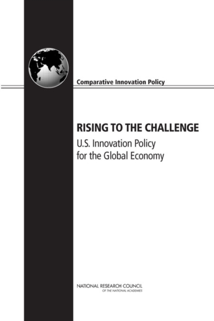Rising to the Challenge : U.S. Innovation Policy for the Global Economy, Paperback / softback Book