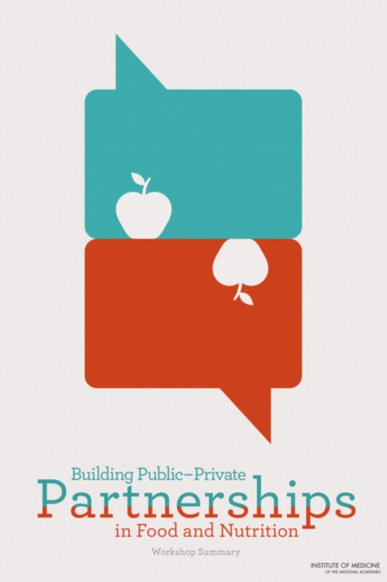Building Public-Private Partnerships in Food and Nutrition : Workshop Summary, PDF eBook