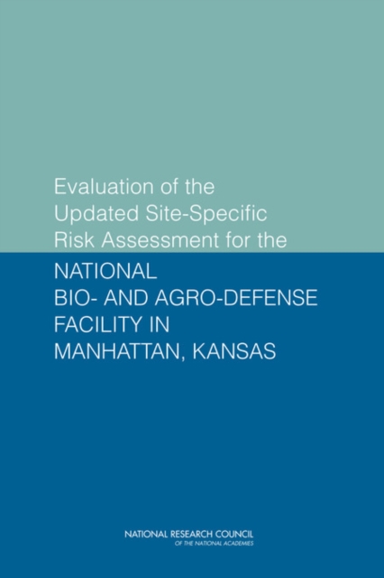 Evaluation of the Updated Site-Specific Risk Assessment for the National Bio- and Agro-Defense Facility in Manhattan, Kansas, PDF eBook