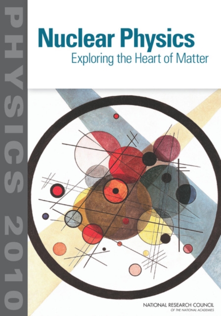 Nuclear Physics : Exploring the Heart of Matter, Paperback / softback Book