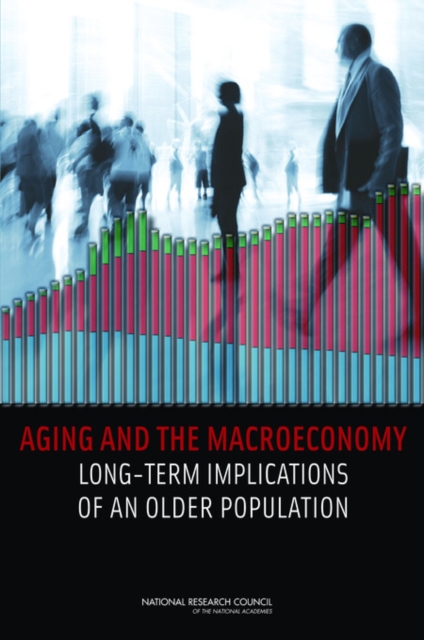 Aging and the Macroeconomy : Long-Term Implications of an Older Population, Paperback / softback Book