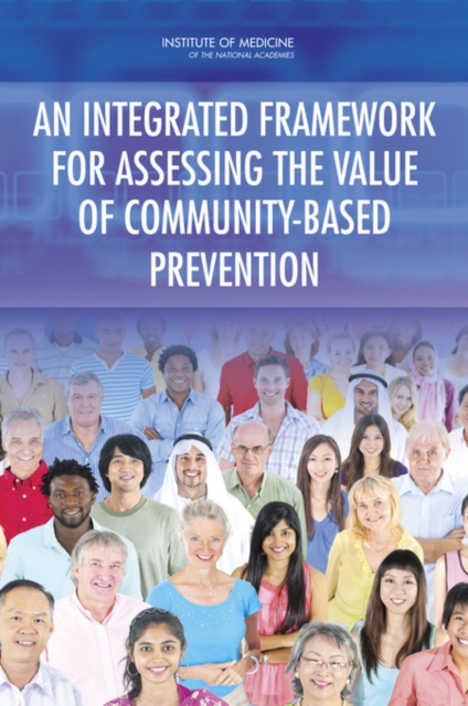 An Integrated Framework for Assessing the Value of Community-Based Prevention, PDF eBook