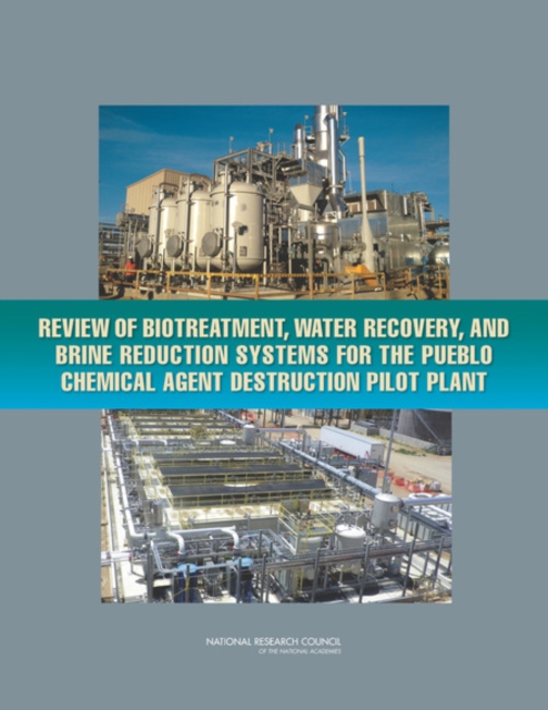 Review of Biotreatment, Water Recovery, and Brine Reduction Systems for the Pueblo Chemical Agent Destruction Pilot Plant, Paperback / softback Book