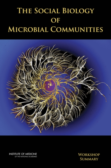 The Social Biology of Microbial Communities : Workshop Summary, EPUB eBook