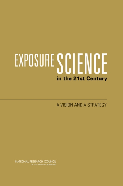 Exposure Science in the 21st Century : A Vision and a Strategy, EPUB eBook