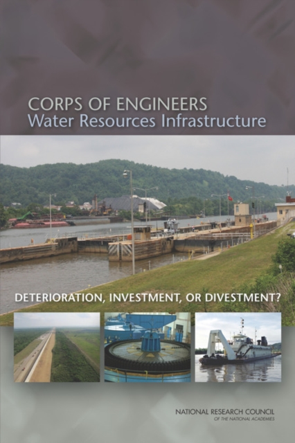 Corps of Engineers Water Resources Infrastructure : Deterioration, Investment, or Divestment?, EPUB eBook