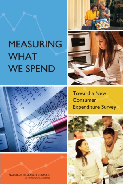 Measuring What We Spend : Toward a New Consumer Expenditure Survey, Paperback / softback Book