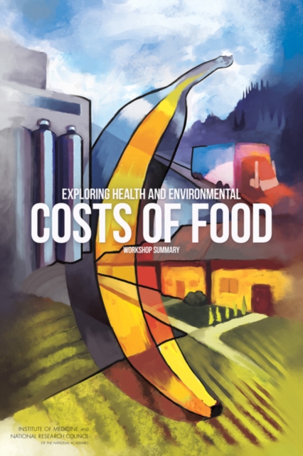 Exploring Health and Environmental Costs of Food : Workshop Summary, Paperback / softback Book