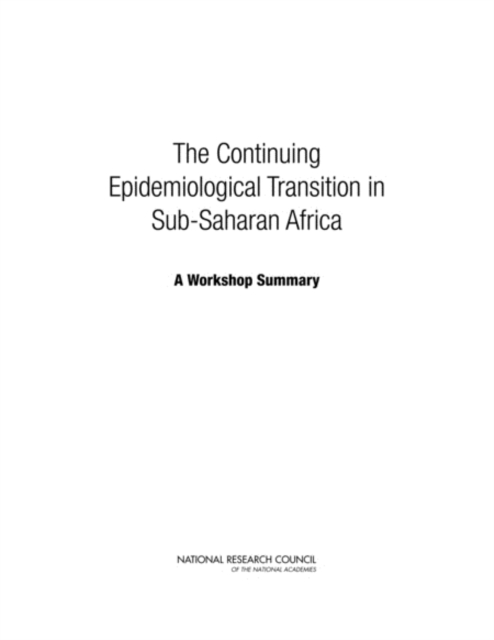 The Continuing Epidemiological Transition in Sub-Saharan Africa : A Workshop Summary, Paperback / softback Book