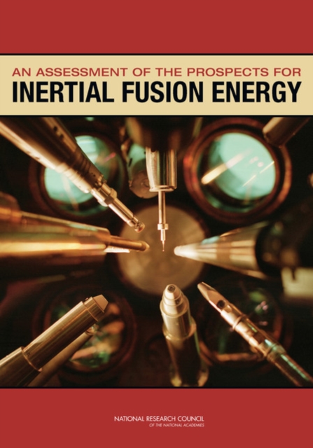 An Assessment of the Prospects for Inertial Fusion Energy, EPUB eBook