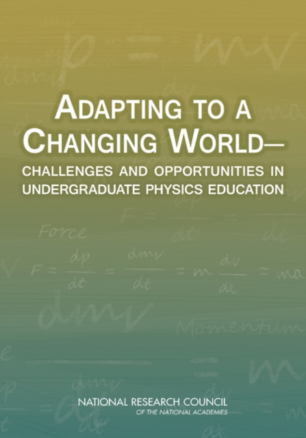 Adapting to a Changing World : Challenges and Opportunities in Undergraduate Physics Education, Paperback / softback Book