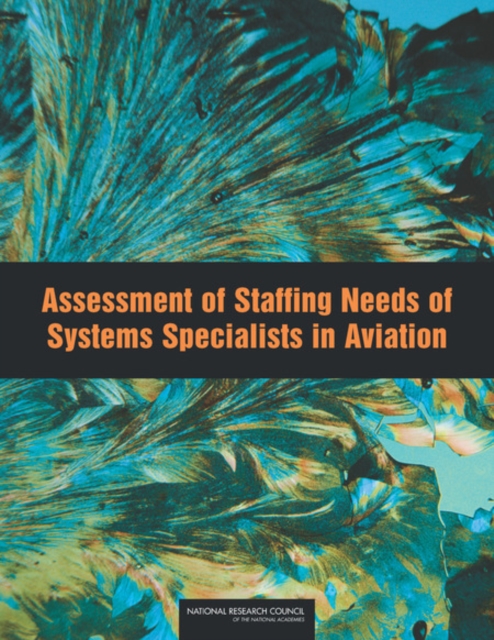 Assessment of Staffing Needs of Systems Specialists in Aviation, Paperback / softback Book