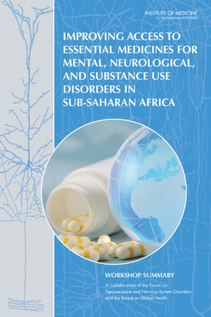 Improving Access to Essential Medicines for Mental, Neurological, and Substance Use Disorders in Sub-Saharan Africa : Workshop Summary, PDF eBook