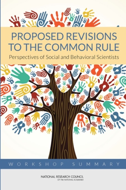 Proposed Revisions to the Common Rule : Perspectives of Social and Behavioral Scientists: Workshop Summary, PDF eBook