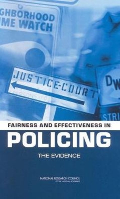Fairness and Effectiveness in Policing : The Evidence, Paperback / softback Book