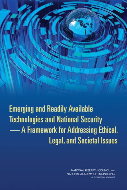 Emerging and Readily Available Technologies and National Security : A Framework for Addressing Ethical, Legal, and Societal Issues, PDF eBook