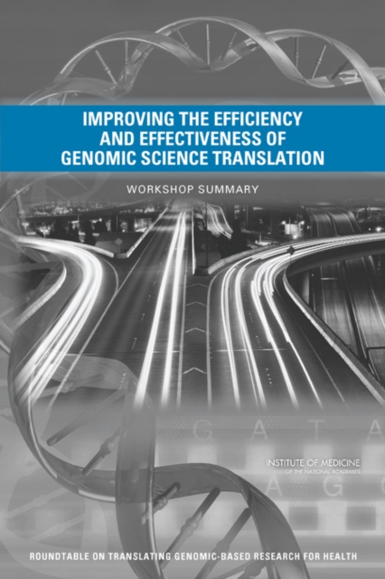 Improving the Efficiency and Effectiveness of Genomic Science Translation : Workshop Summary, EPUB eBook