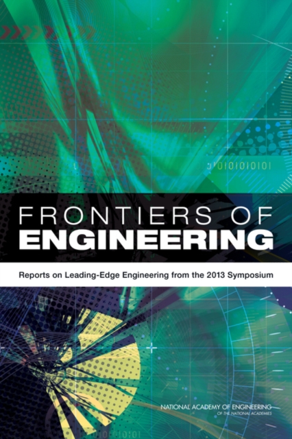 Frontiers of Engineering : Reports on Leading-Edge Engineering from the 2013 Symposium, EPUB eBook