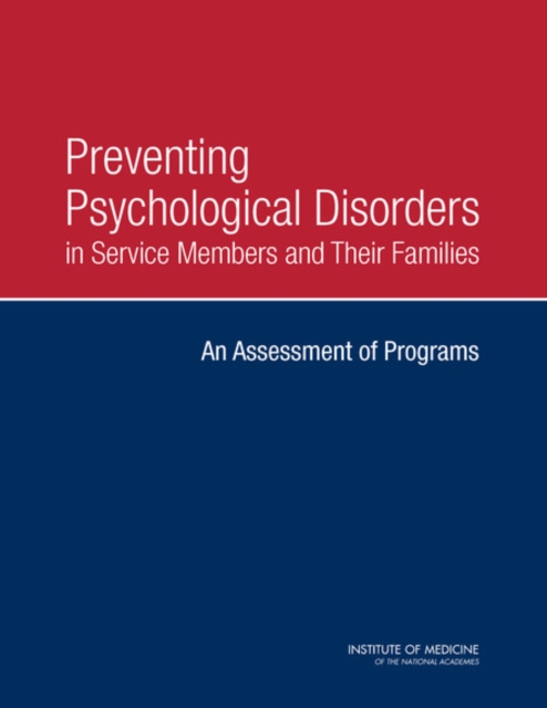 Preventing Psychological Disorders in Service Members and Their Families : An Assessment of Programs, EPUB eBook