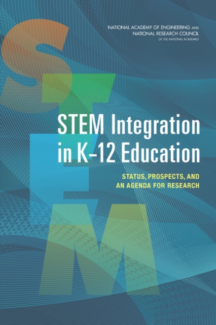 STEM Integration in K-12 Education : Status, Prospects, and an Agenda for Research, EPUB eBook