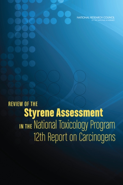 Review of the Styrene Assessment in the National Toxicology Program 12th Report on Carcinogens, PDF eBook