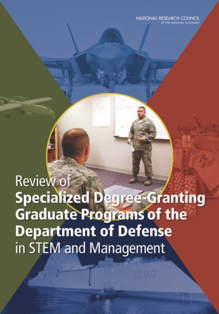 Review of Specialized Degree-Granting Graduate Programs of the Department of Defense in STEM and Management, EPUB eBook