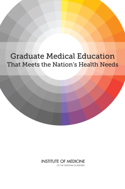 Graduate Medical Education That Meets the Nation's Health Needs, PDF eBook