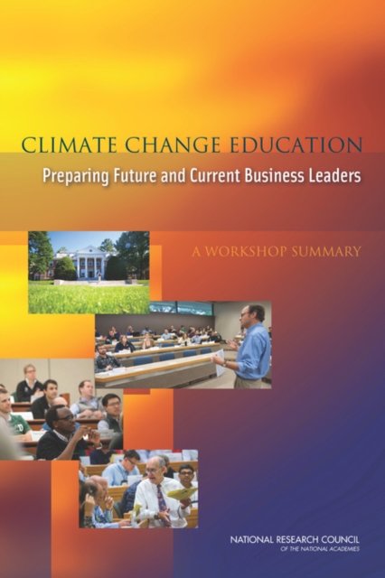 Climate Change Education : Preparing Future and Current Business Leaders: A Workshop Summary, PDF eBook