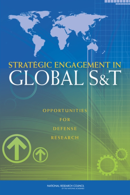Strategic Engagement in Global S&T : Opportunities for Defense Research, PDF eBook