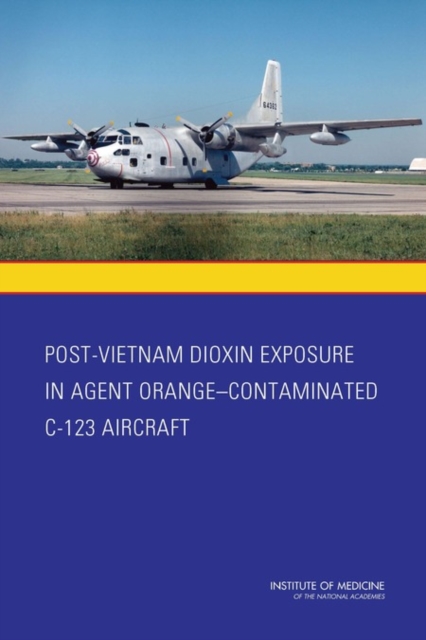 Post-Vietnam Dioxin Exposure in Agent Orange-Contaminated C-123 Aircraft, PDF eBook