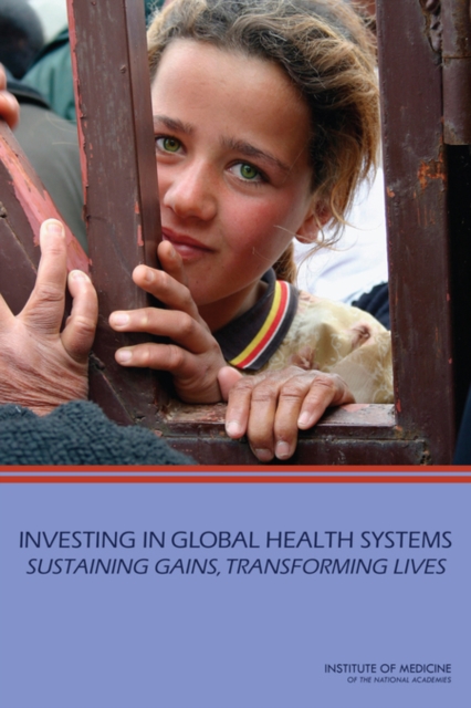 Investing in Global Health Systems : Sustaining Gains, Transforming Lives, EPUB eBook