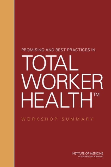 Promising and Best Practices in Total Worker Health : Workshop Summary, PDF eBook