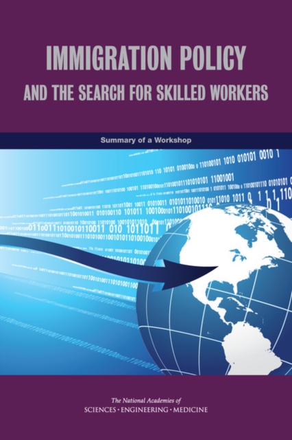 Immigration Policy and the Search for Skilled Workers : Summary of a Workshop, EPUB eBook
